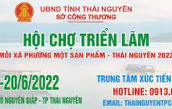 Mời tham gia Hội chợ triển lãm "Mỗi xã, phường một sản phẩm -Thái Nguyên 2022"