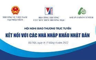  Hội nghị Giao thương trực tuyến thực phẩm Việt Nam - Nhật Bản 2022